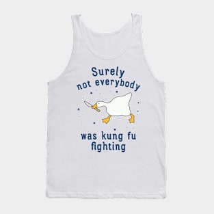 Surely Not Everybody Was Kung Fu Fighting Funny Tank Top